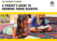 A Parent’s Guide to Growing Young Readers A Parent’s Guide to Growing Young Readers